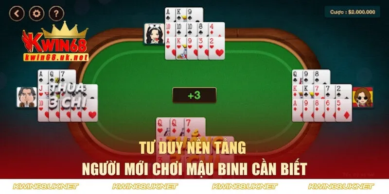 Tư duy nền tảng người mới chơi Mậu Binh cần biết